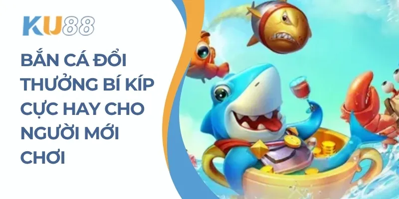Bắn cá đổi thưởng