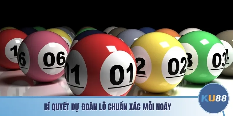 Bí quyết dự đoán lô chuẩn xác mỗi ngày