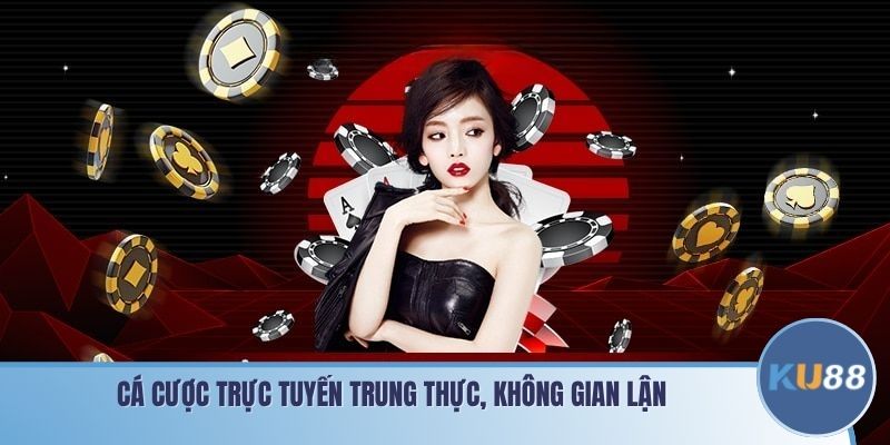 Cá cược trực tuyến trung thực, không gian lận