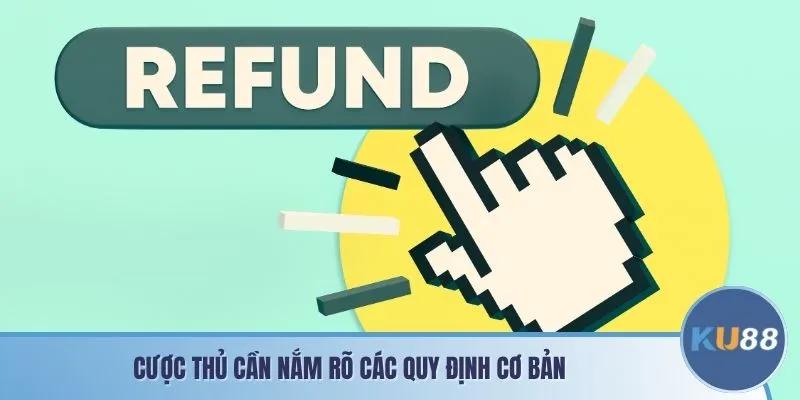 Cược thủ cần nắm rõ các quy định cơ bản