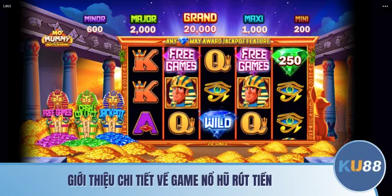 Giới thiệu chi tiết về game nổ hũ rút tiền 