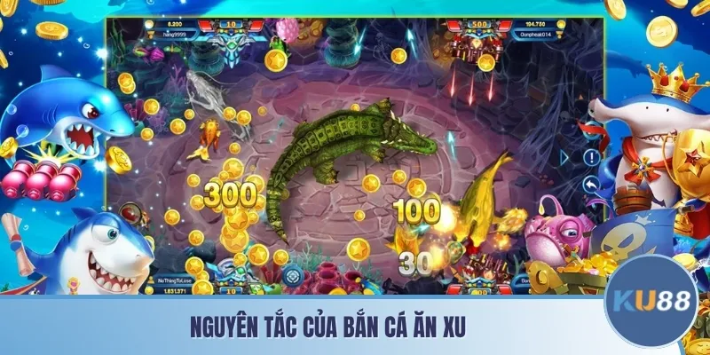 Nguyên tắc của bắn cá ăn xu